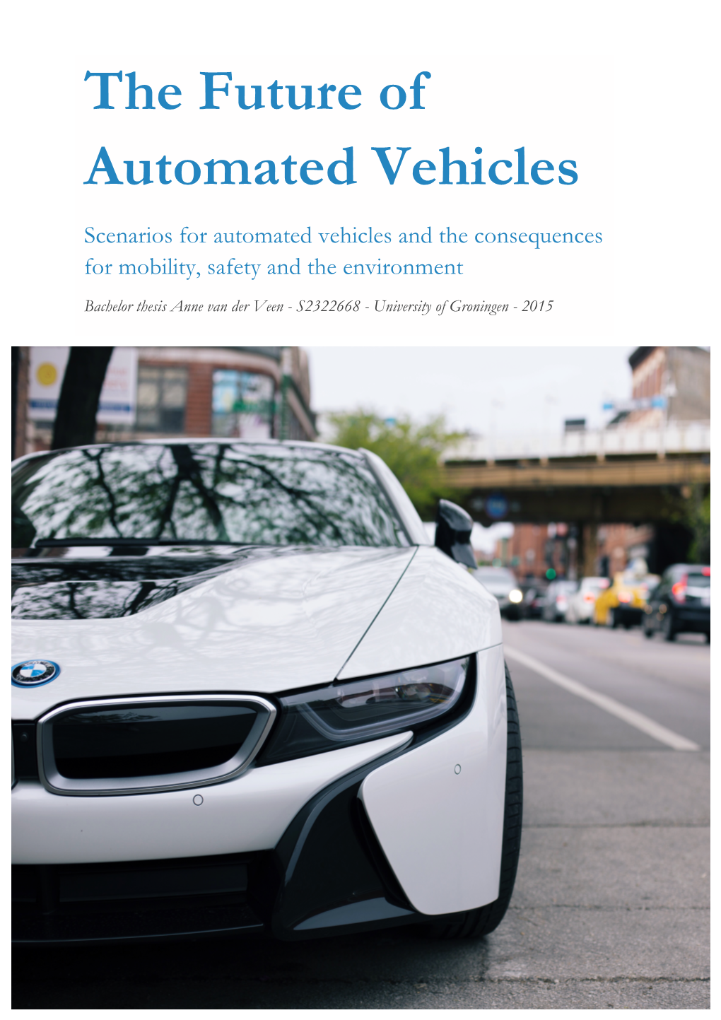 The Future of Automated Vehicles and Assert That a Certain Kind of Vehicle Is Likely to Succeed, E.G