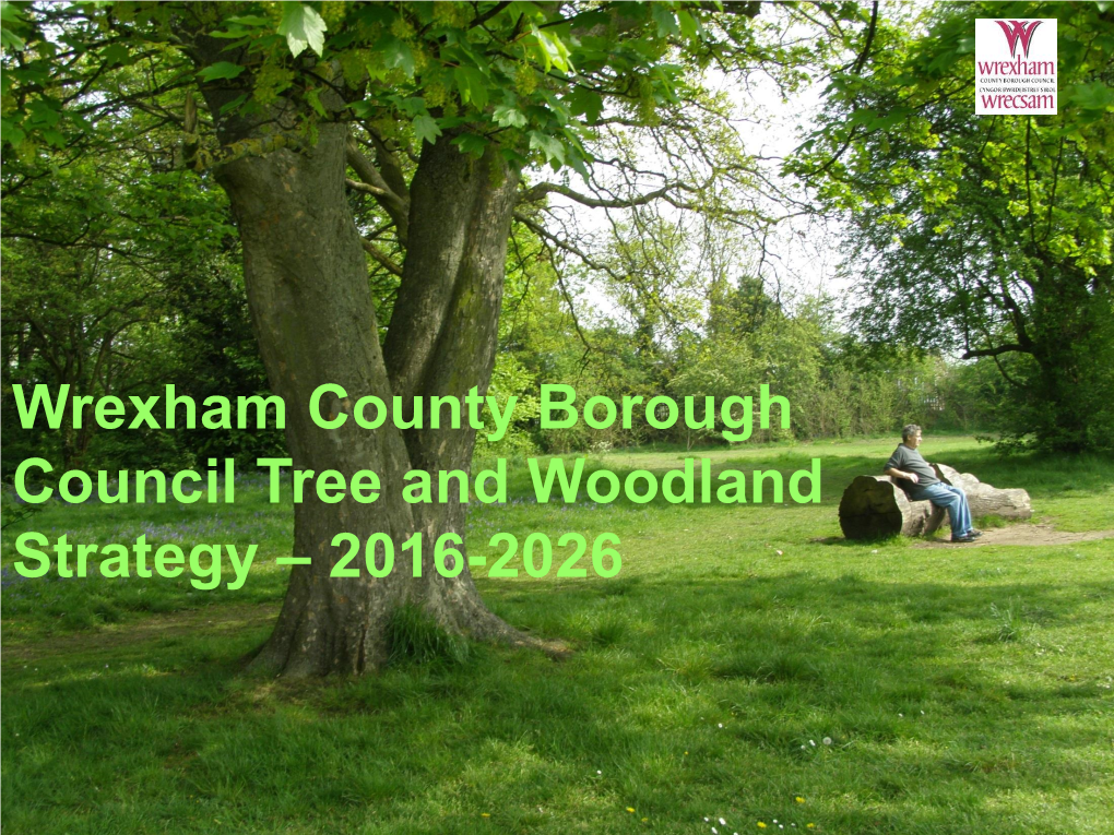 Wrexham County Borough Council Tree and Woodland Strategy – 2016-2026