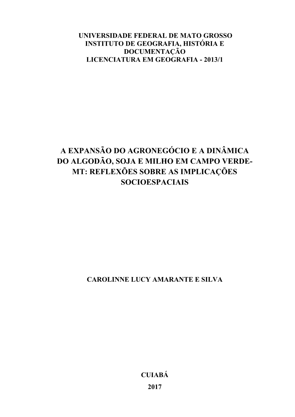 A Expansão Do Agronegócio E a Dinâmica Do Algodão, Soja E Milho Em Campo Verde- Mt: Reflexões Sobre As Implicações Socioespaciais