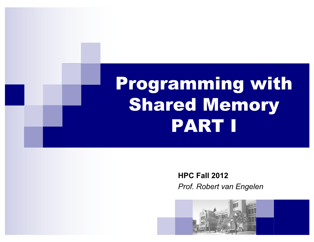 Programming with Shared Memory PART I