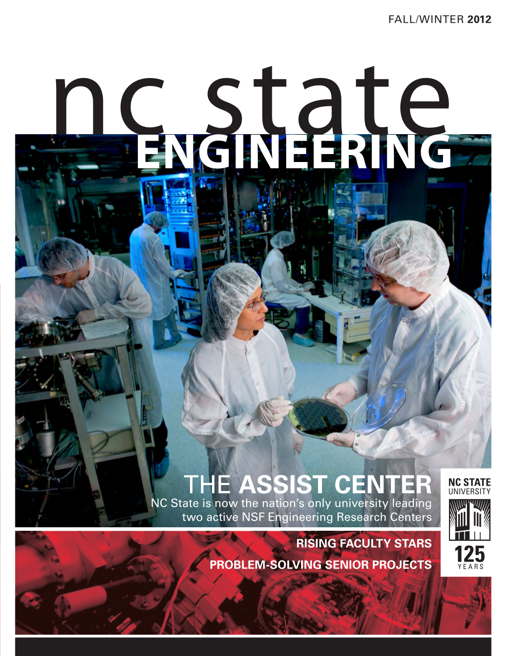 THE ASSIST CENTER NC State Is Now the Nation’S Only University Leading Two Active NSF Engineering Research Centers