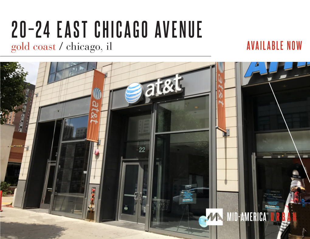 20–24 EAST CHICAGO AVENUE Gold Coast / Chicago, Il AVAILABLE NOW 20–24 EAST CHICAGO AVENUE Gold Coast / Chicago, Il SPACE DETAILS