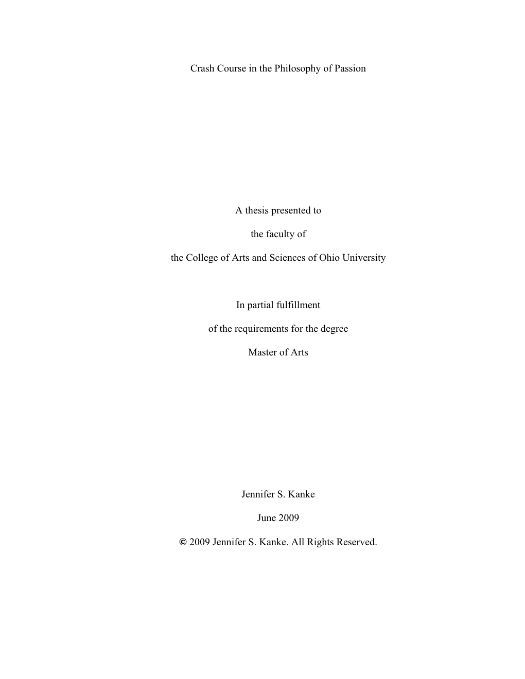 Crash Course in the Philosophy of Passion a Thesis Presented to the Faculty of the College of Arts and Sciences of Ohio Univers