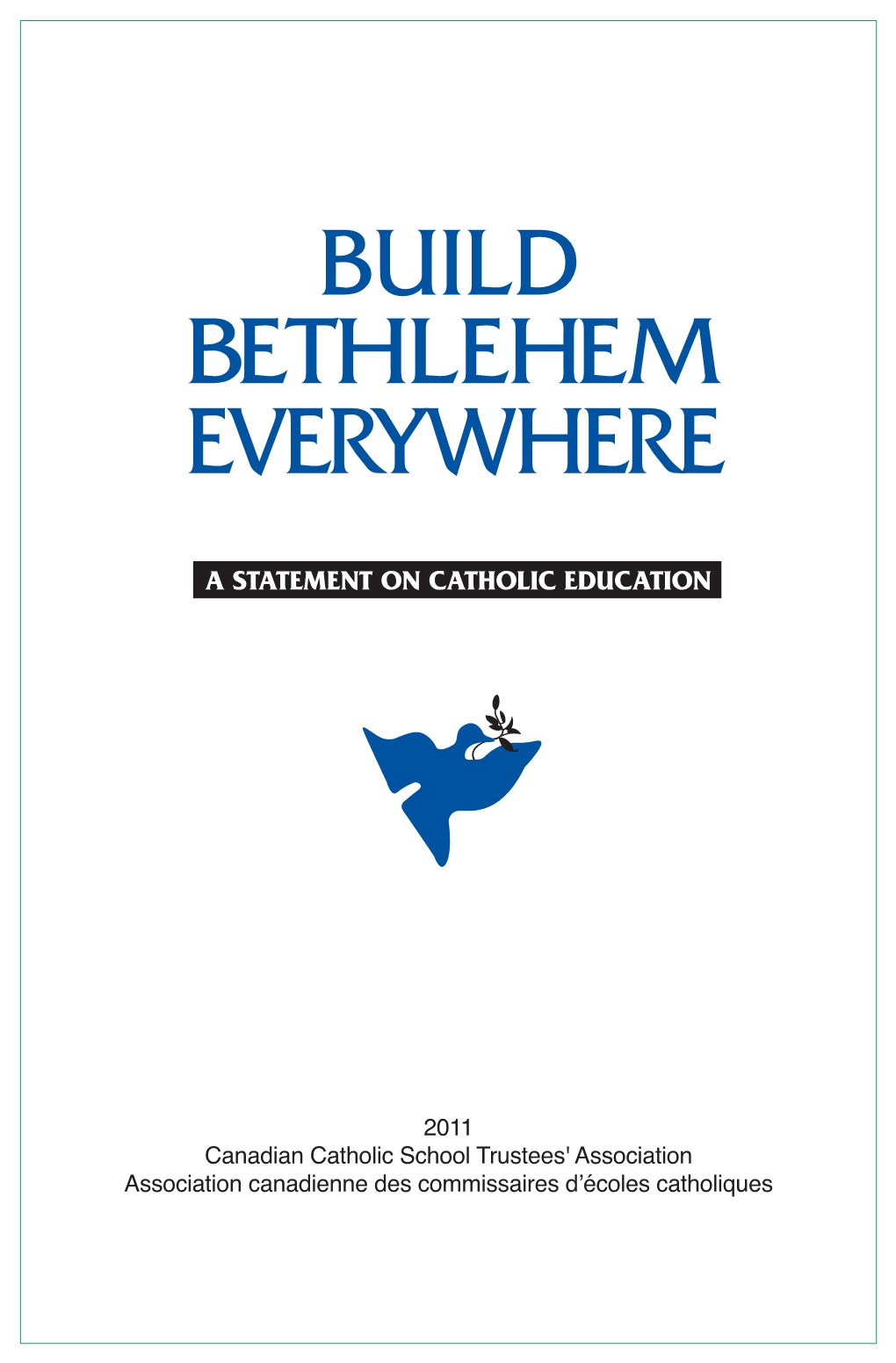 Build Bethlehem Everywhere Was First Published in 2002 and Has Since Become a Very Well Respected Resource for Catholic Educators Across North America