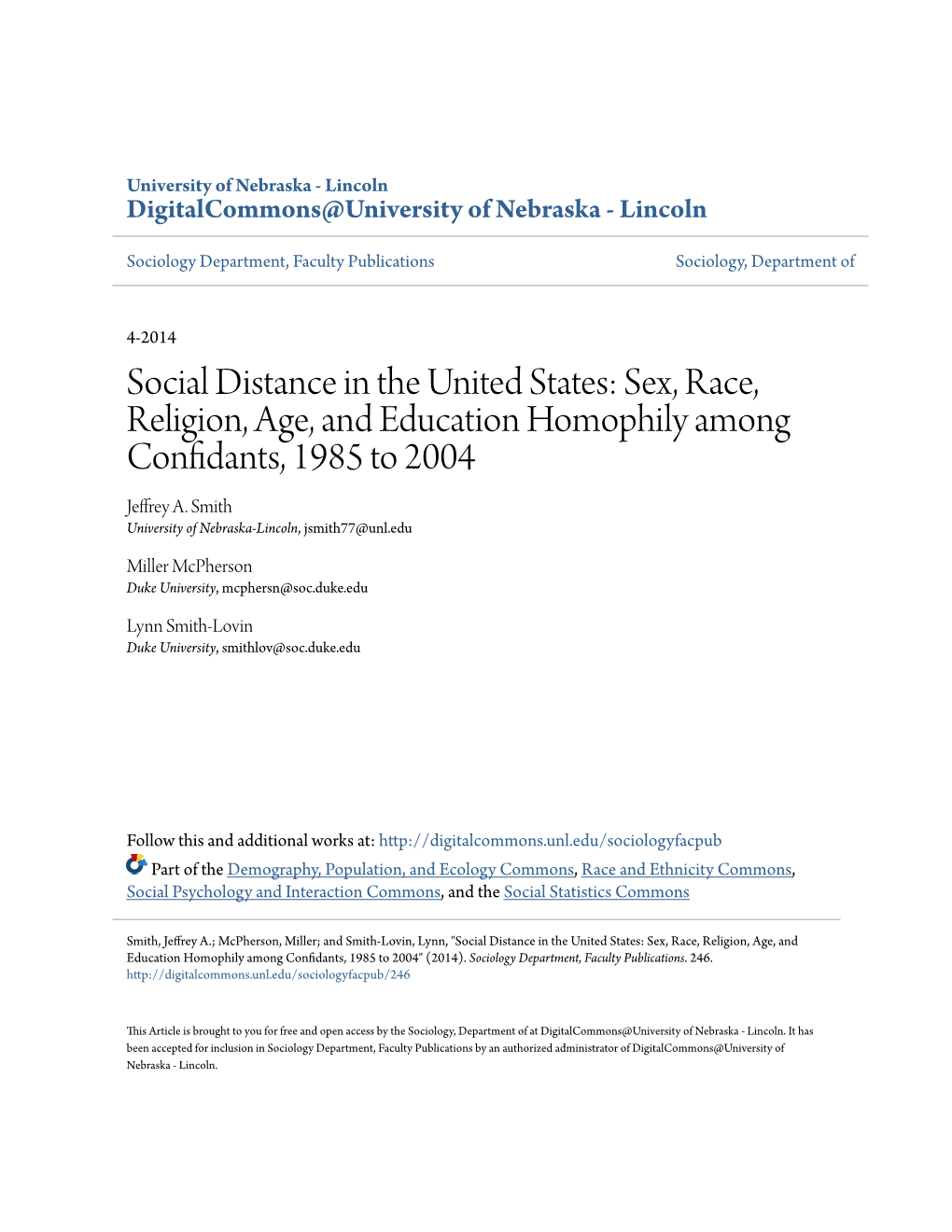 Sex, Race, Religion, Age, and Education Homophily Among Confidants, 1985 to 2004 Jeffrey A