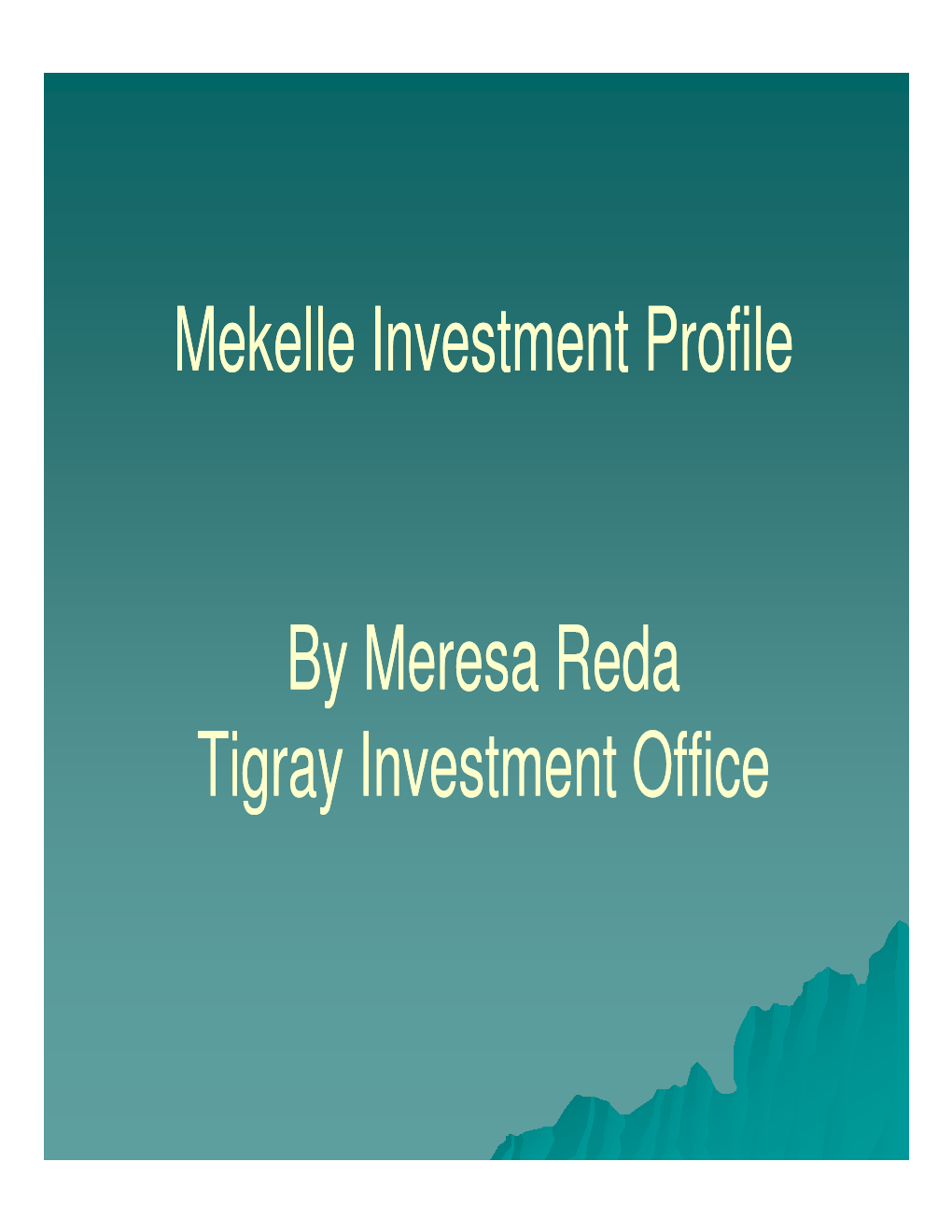 Mekelle Investment Profile Investment Profile by Meresa Reda Tigray