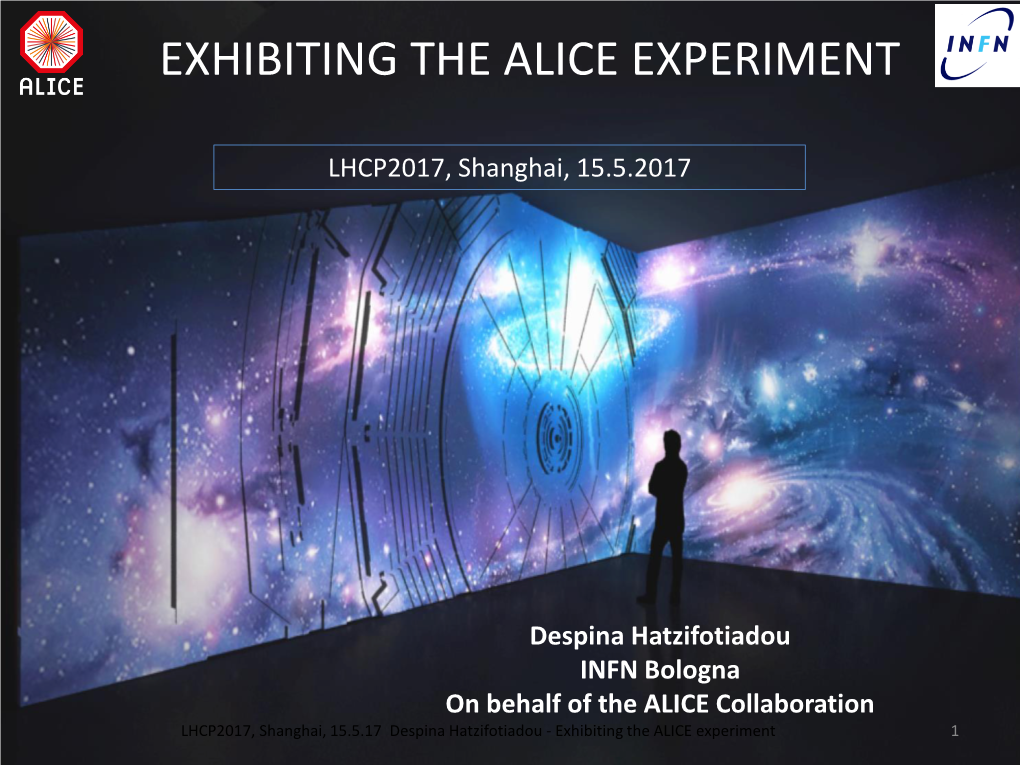 Exhibiting the Alice Experiment