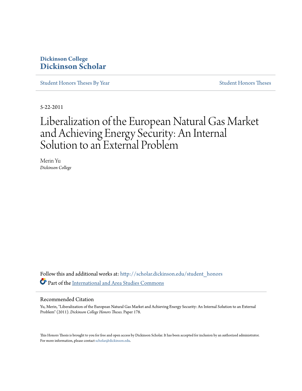 Liberalization of the European Natural Gas Market and Achieving Energy Security: an Internal Solution to an External Problem Merin Yu Dickinson College