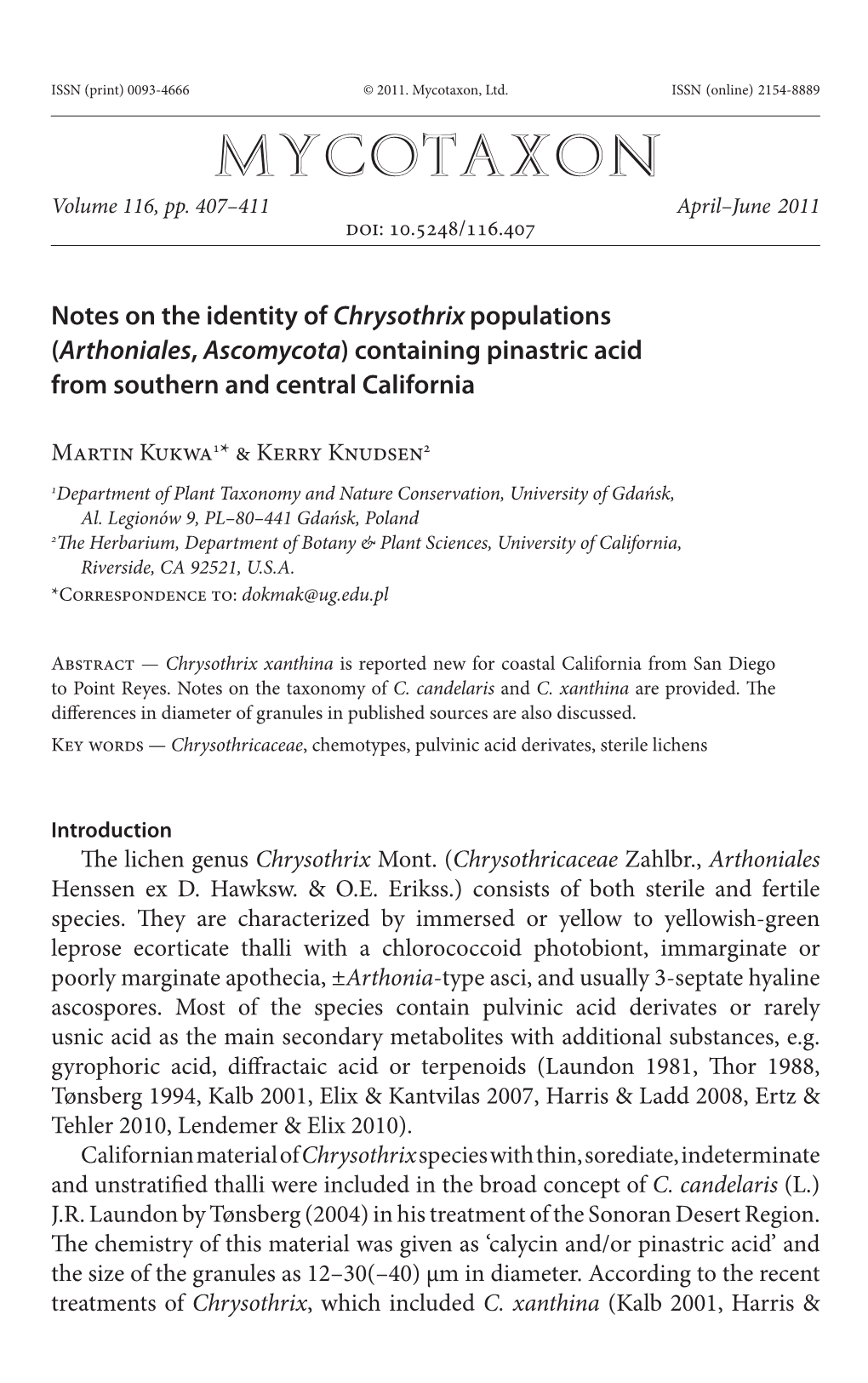 Notes on the Identity of <I>Chrysothrix</I> Populations (<I>Arthoniales</I>, <I>Ascomycota</I&G