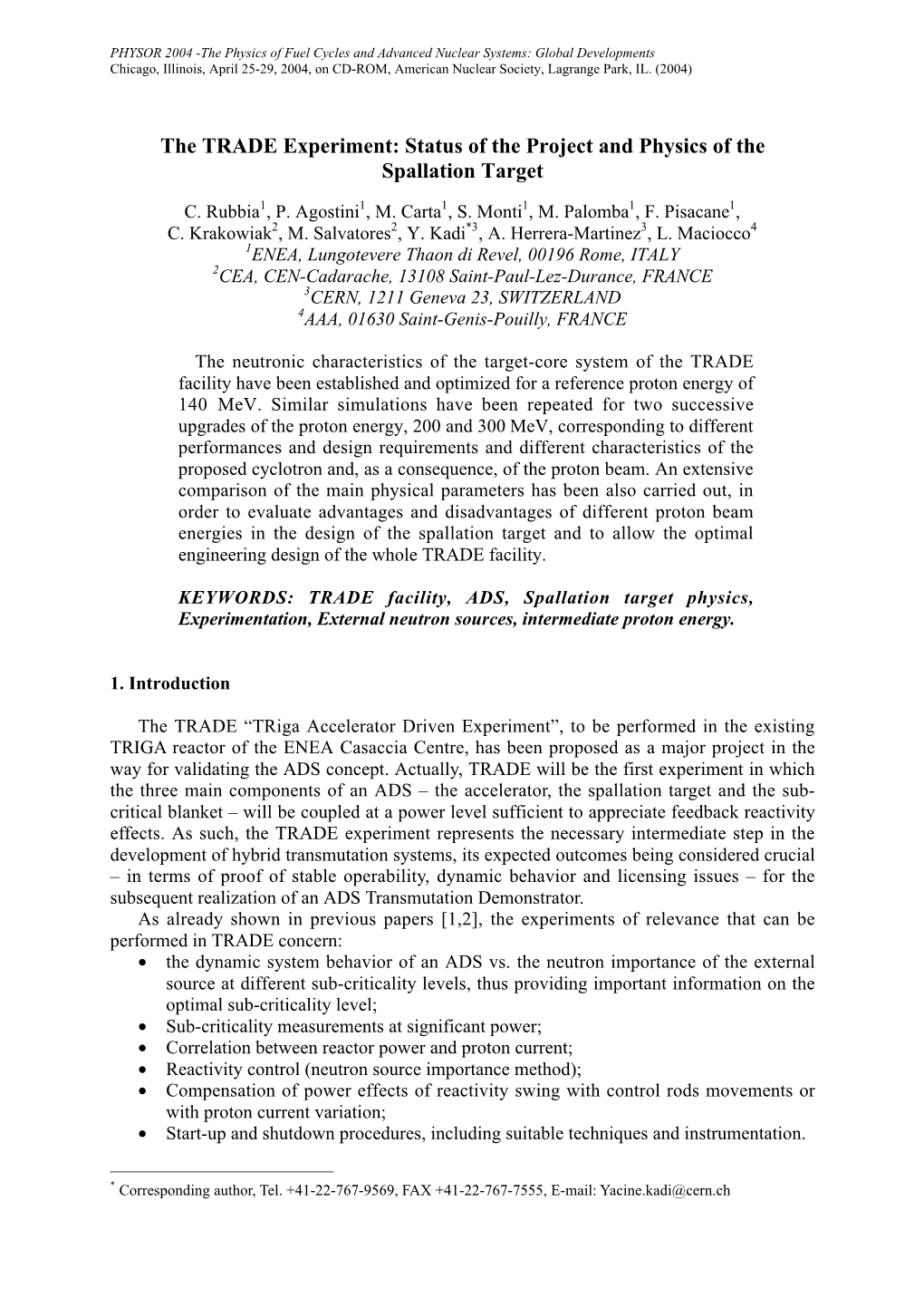 Status of the Project and Physics of the Spallation Target