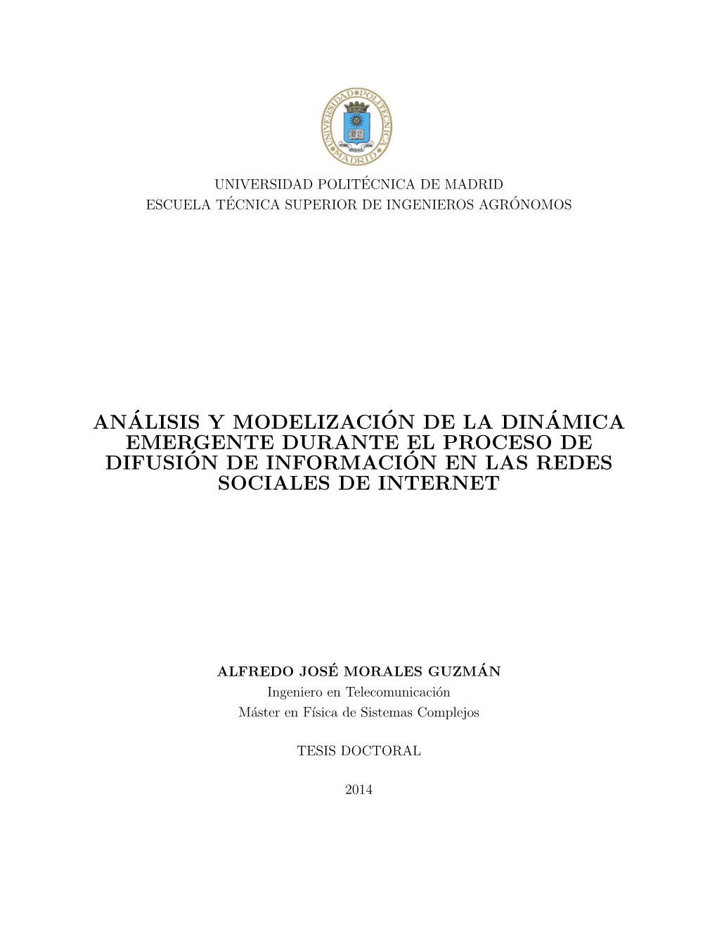 An´Alisis Y Modelizaci´On De La Din´Amica Emergente Durante El Proceso De Difusi´On De Informaci´On En Las Redes Sociales D