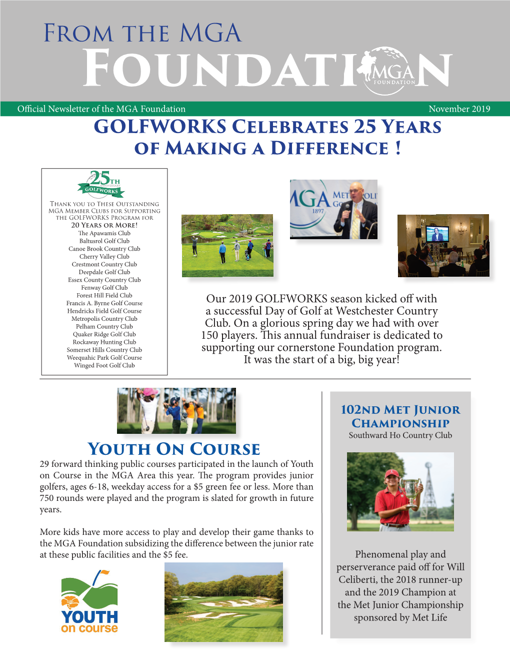 Foundati N Official Newsletter of the MGA Foundation November 2019 GOLFWORKS Celebrates 25 Years of Making a Difference !