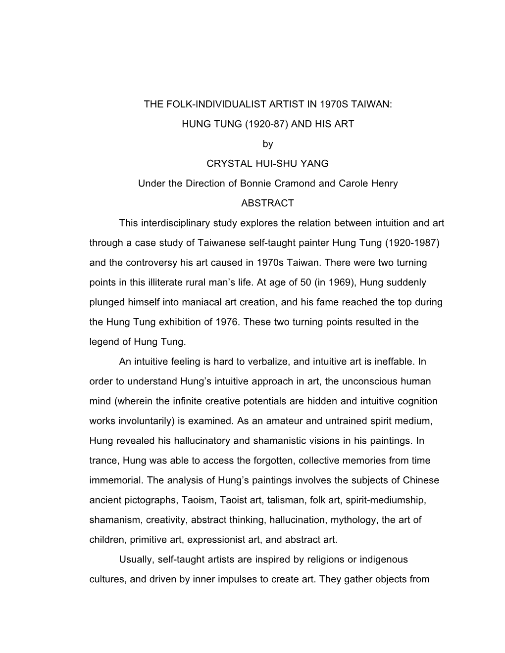 THE FOLK-INDIVIDUALIST ARTIST in 1970S TAIWAN: HUNG TUNG (1920-87) and HIS ART by CRYSTAL HUI-SHU YANG Under the Direction of Bo