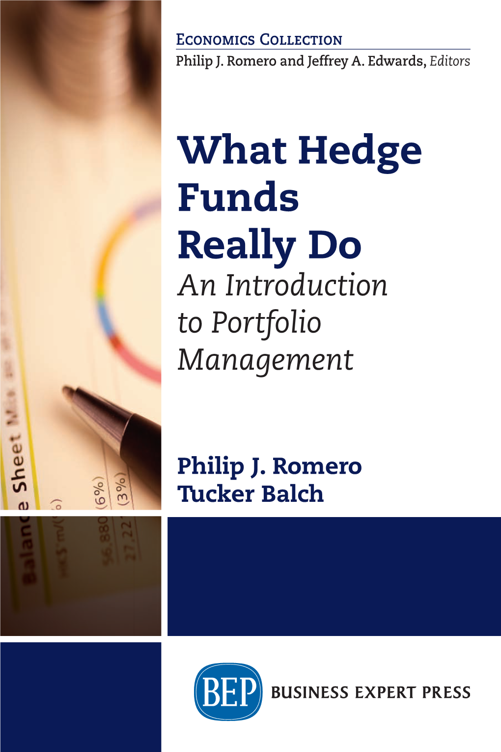 What Hedge Funds Really Do: an Introduction to Portfolio Management Copyright © Business Expert Press, LLC, 2014