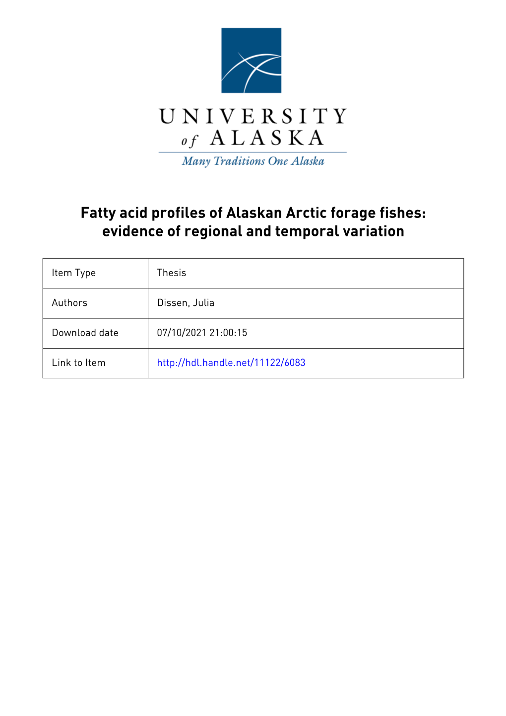 FATTY ACID PROFILES of ALASKAN ARCTIC FORAGE FISHES: EVIDENCE of REGIONAL and TEMPORAL VARIATION by Julia Dissen Dr.Tcatrin I Ke