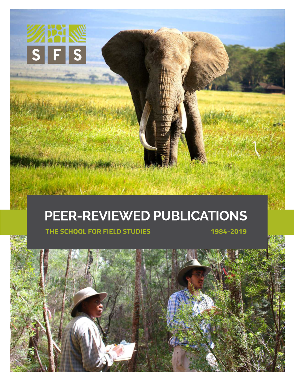 PEER-REVIEWED PUBLICATIONS the SCHOOL for FIELD STUDIES 1984-2019 SFS RESEARCH It Has Always Been Our Mission to Prepare the Next Generation of Environmental Leaders