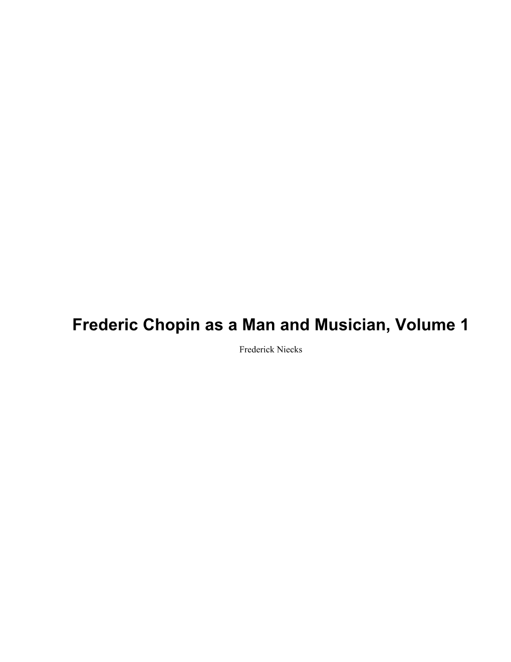 Frederic Chopin As a Man and Musician, Volume 1