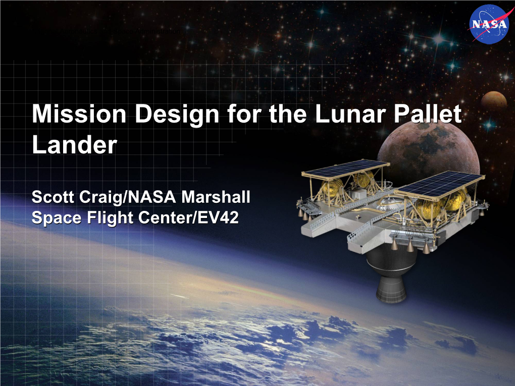 Mission Design for the Lunar Pallet Lander