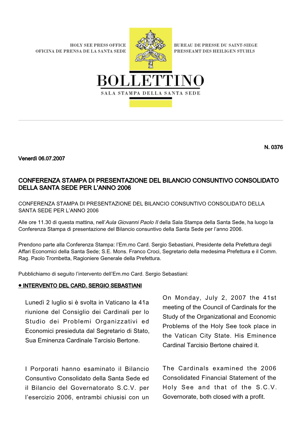 Conferenza Stampa Di Presentazione Del Bilancio Consuntivo Consolidato Della Santa Sede Per L’Anno 2006