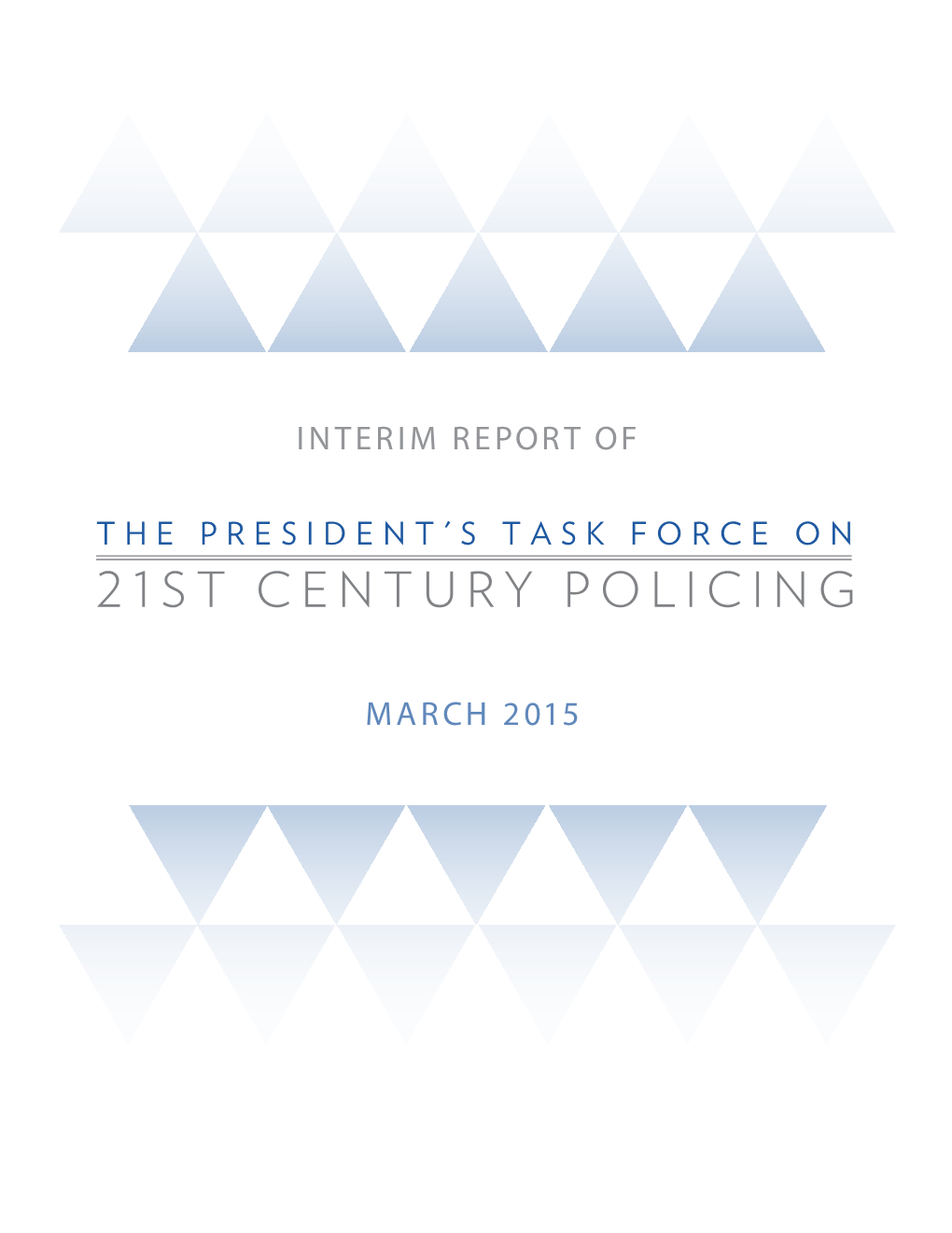 Interim Report of the President's Task Force on 21St Century Policing (CCJJ: March 13, 2015)