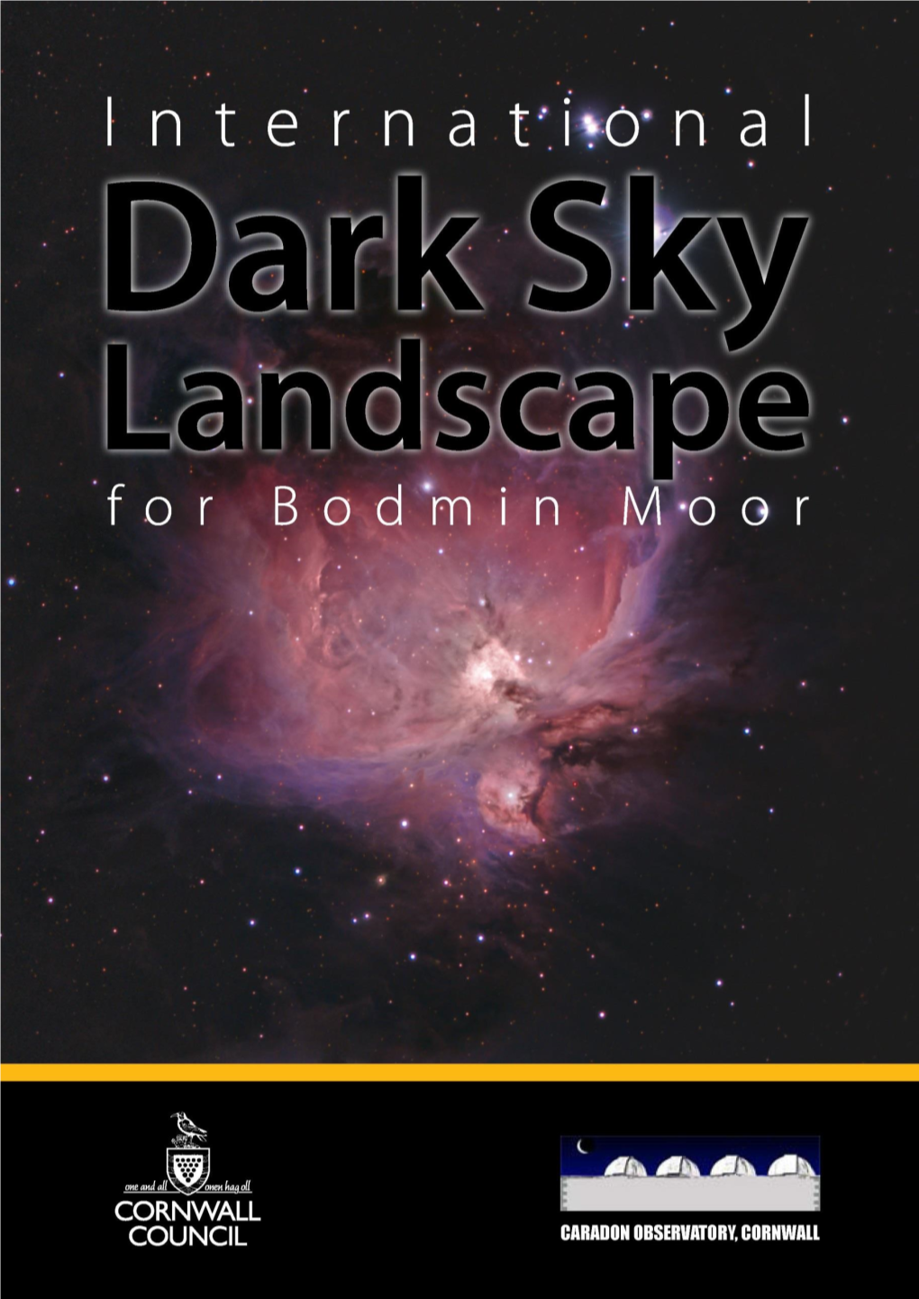 Application on Behalf of Cornwall Council and Caradon Observatory for Bodmin Moor to Be Considered As an International Dark Sky Landscape