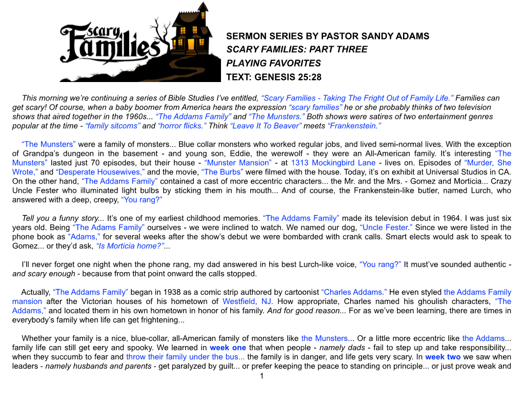 Sermon Series by Pastor Sandy Adams Scary Families: Part Three Playing Favorites Text: Genesis 25:28