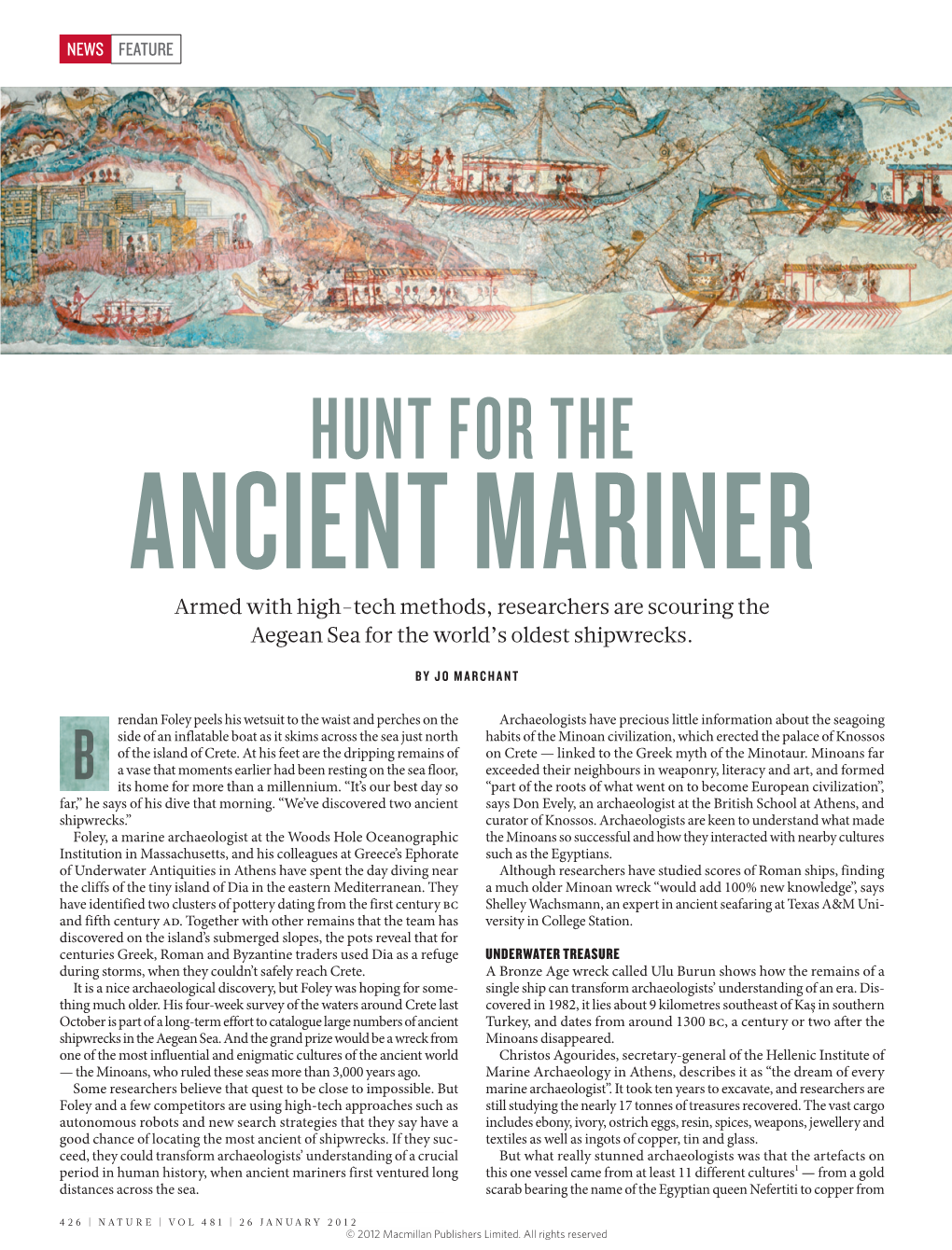 HUNT for the ANCIENT MARINER Armed with High-Tech Methods, Researchers Are Scouring the Aegean Sea for the World’S Oldest Shipwrecks