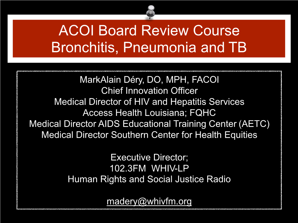 ACOI Board Review Course Bronchitis, Pneumonia and TB