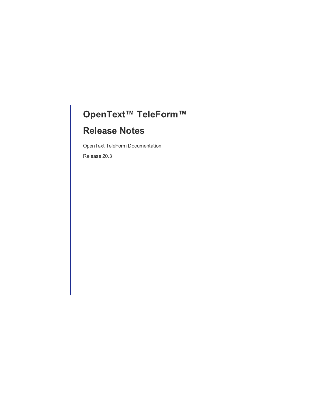 Opentext™ Teleform Release Notes Rev.: June 2020 This Documentation Has Been Created for Software Version 20.3