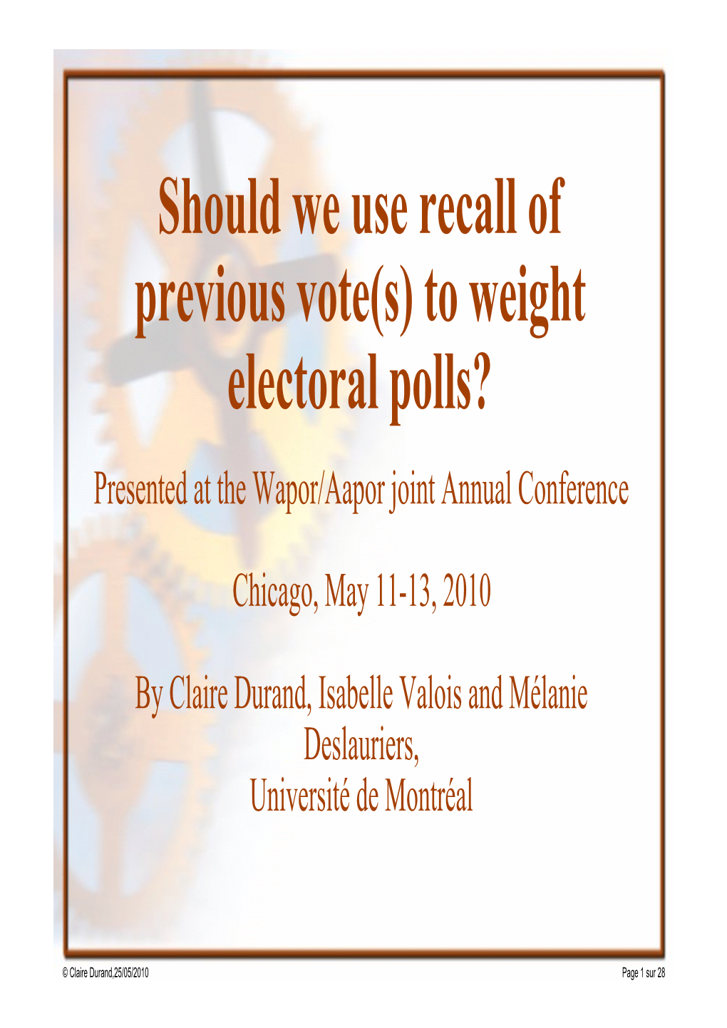 Should We Use Recall of Previous Vote(S) to Weight Electoral Polls? Presented at the Wapor/Aapor Joint Annual Conference