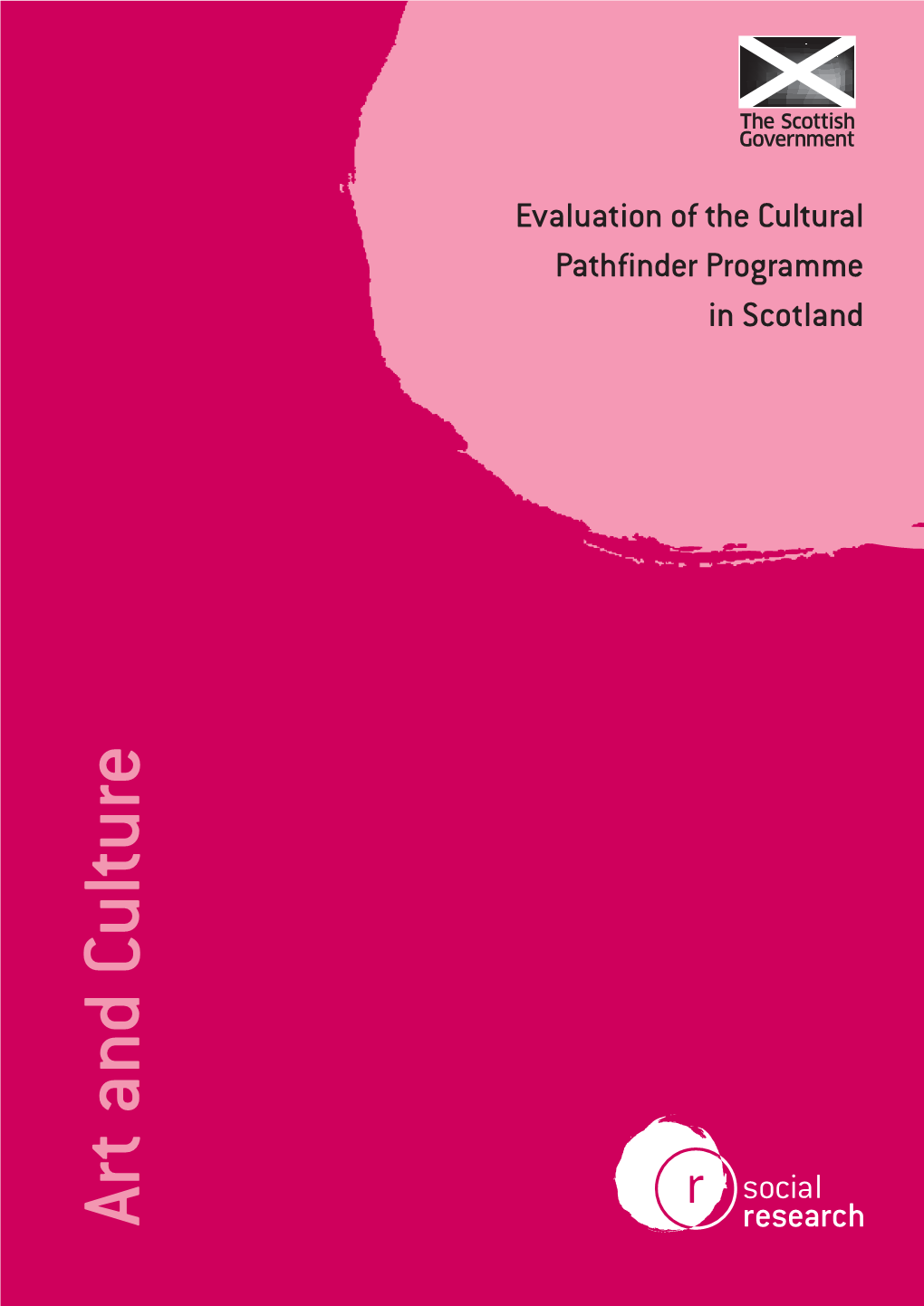 Evaluation of the Cultural Pathfinder Programme in Scotland in Programme Pathfinder Cultural the of Evaluation