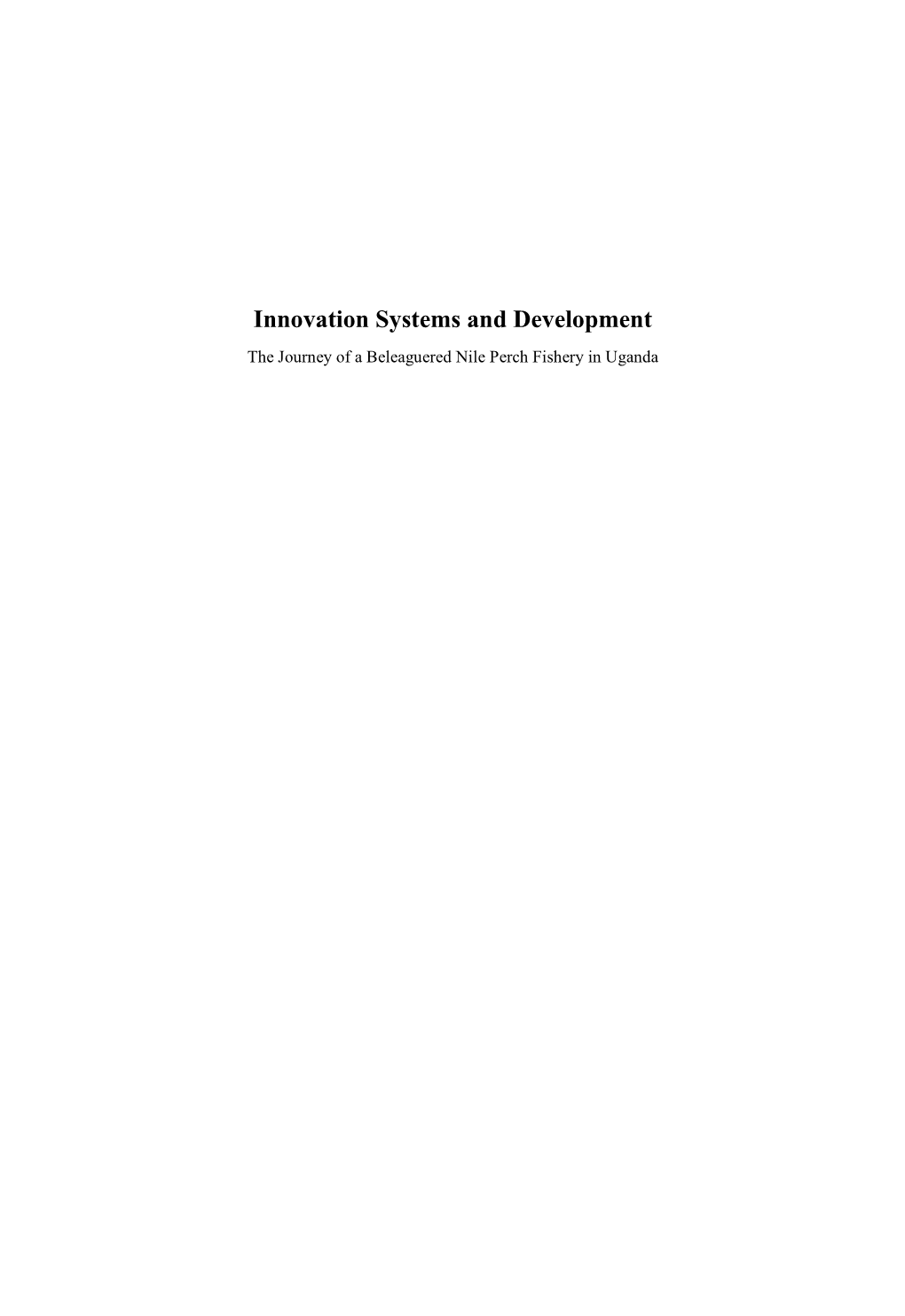 Innovation Systems and Development the Journey of a Beleaguered Nile Perch Fishery in Uganda