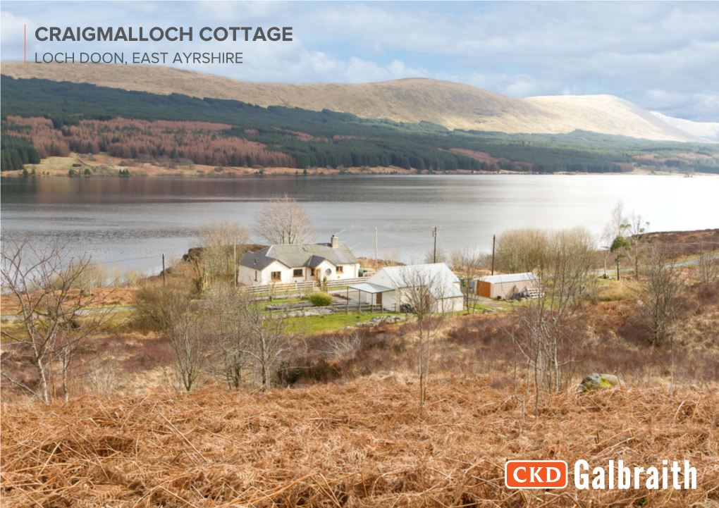 Craigmalloch Cottage Loch Doon, East Ayrshire 14 Offices Across Scotland Craigmalloch Cottage Loch Doon East Ayrshire