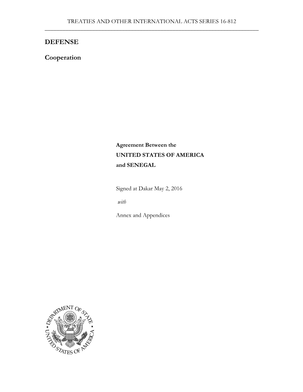 Defense Cooperation, the Status of United States Forces, and Access to and Use of Agreed Facilities and Areas in the Republic of Senegal