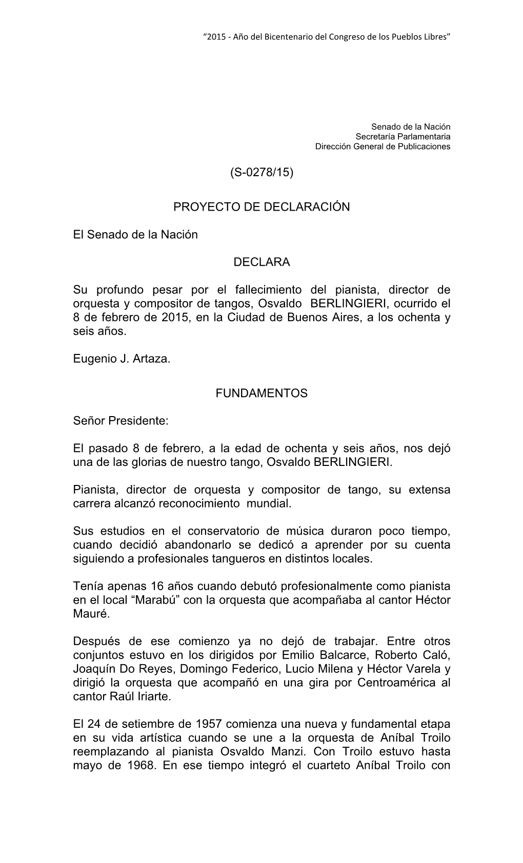 (S-0278/15) PROYECTO DE DECLARACIÓN El Senado De La