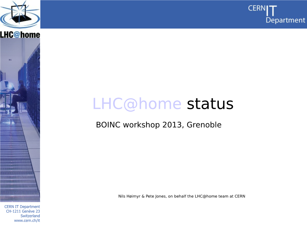 LHC@Home Status BOINC Workshop 2013, Grenoble