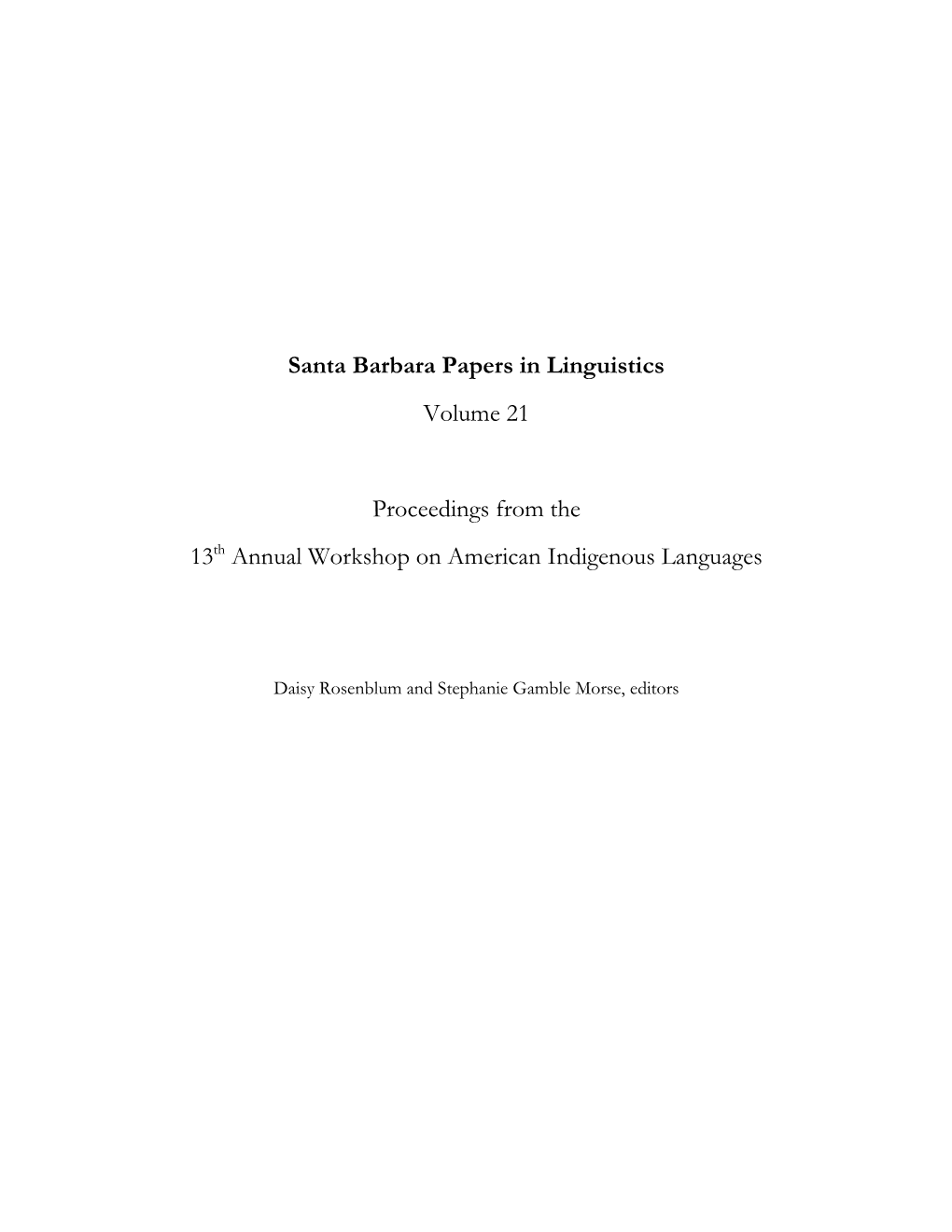 Santa Barbara Papers in Linguistics Volume 21 Proceedings from the 13Th Annual Workshop on American Indigenous Languages