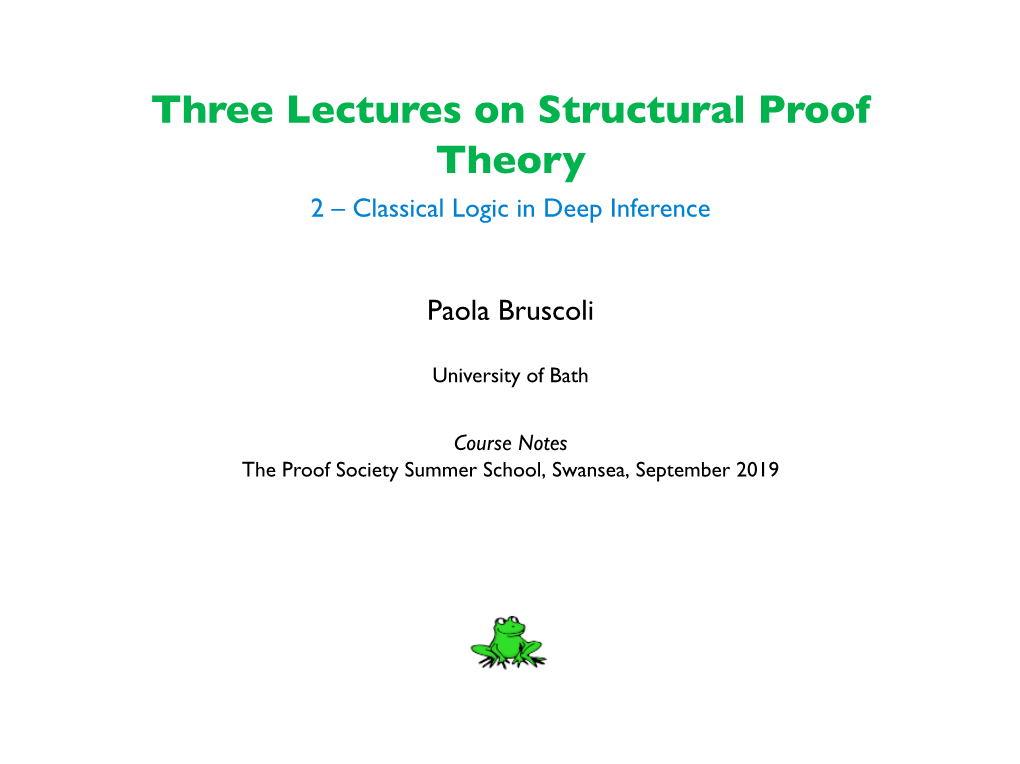 Three Lectures on Structural Proof Theory 2 – Classical Logic in Deep Inference
