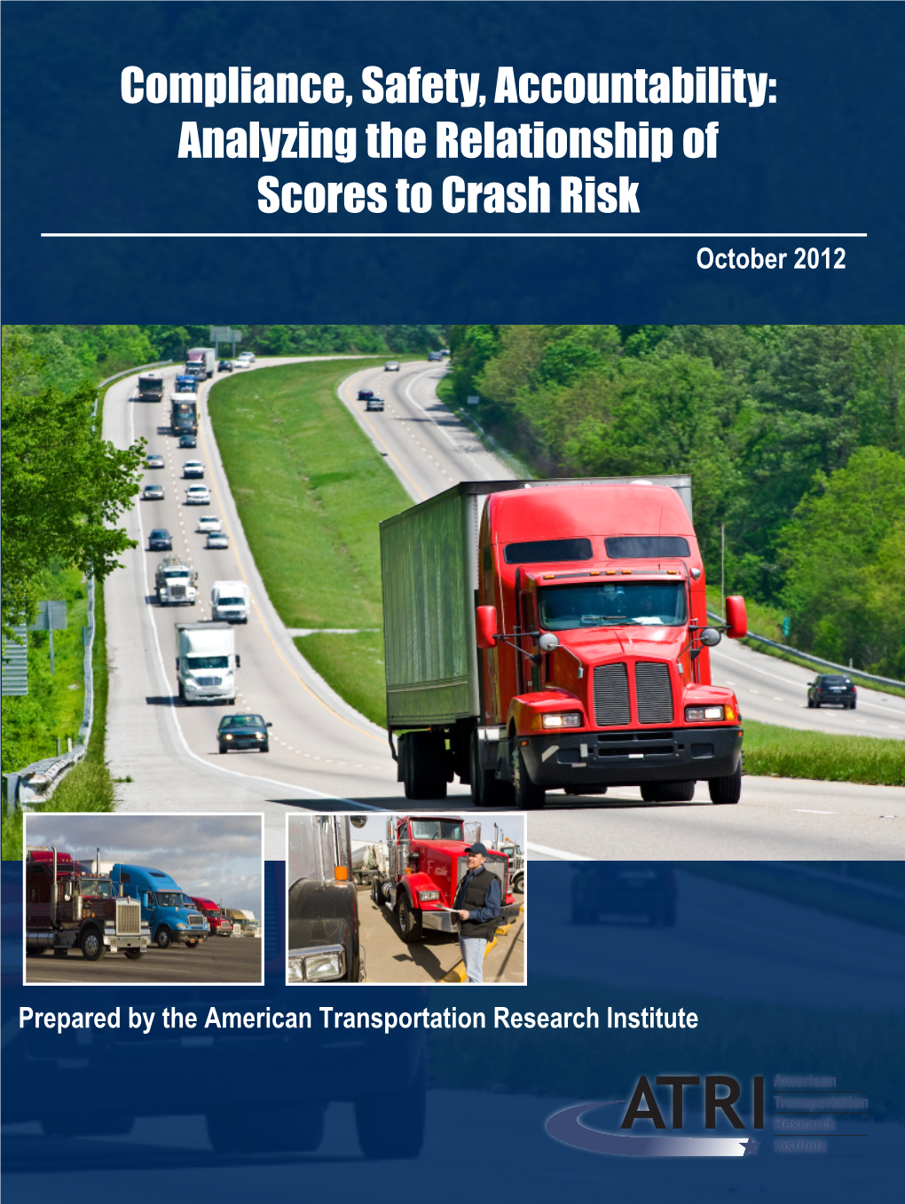 Compliance, Safety, Accountability: Analyzing the Relationship of Scores to Crash Risk October 2012