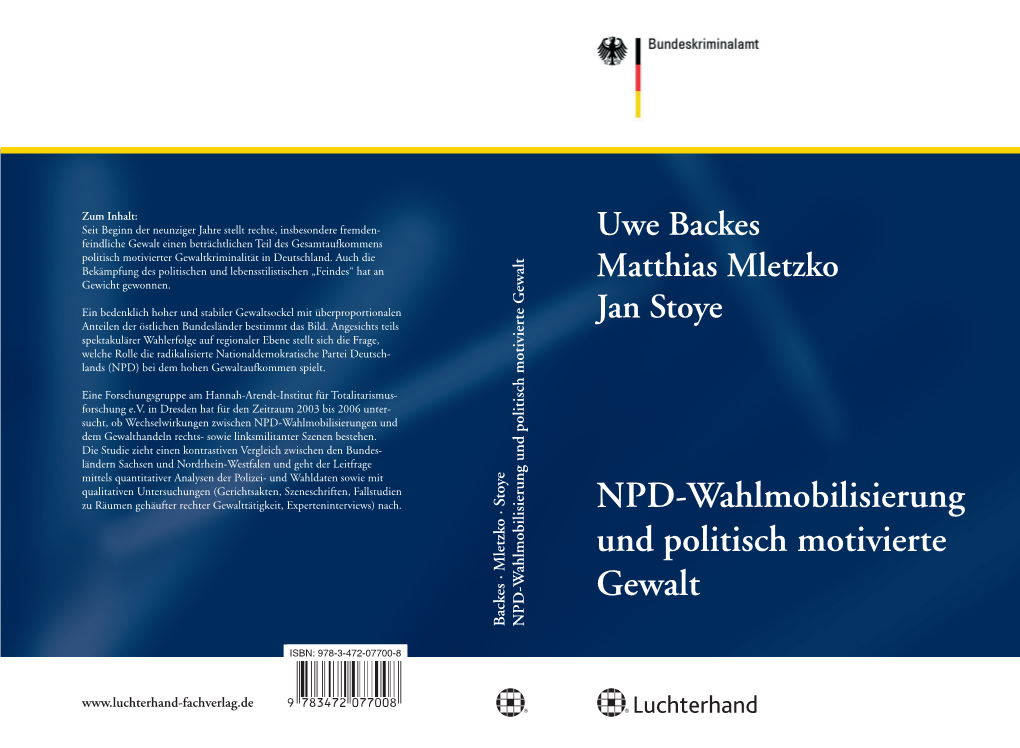 NPD-Wahlmobilisierung Und Politisch Motivierte Gewalt Backes · Mletzko Stoye Backes Und Politisch Motivierte Gewalt NPD-Wahlmobilisierung