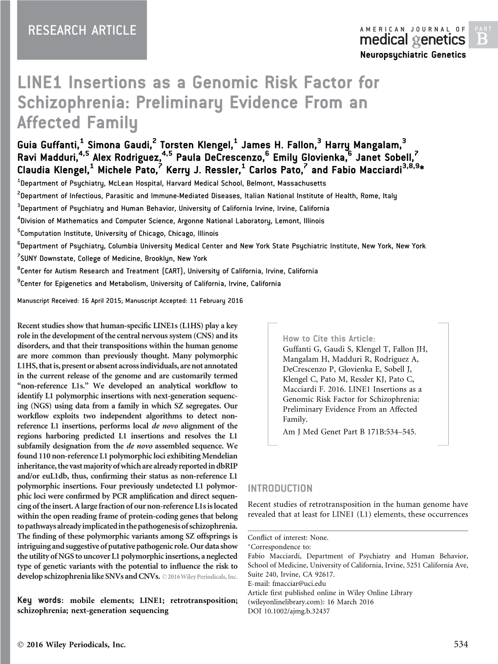 LINE1 Insertions As a Genomic Risk Factor for Schizophrenia: Preliminary Evidence from an Affected Family Guia Guffanti,1 Simona Gaudi,2 Torsten Klengel,1 James H