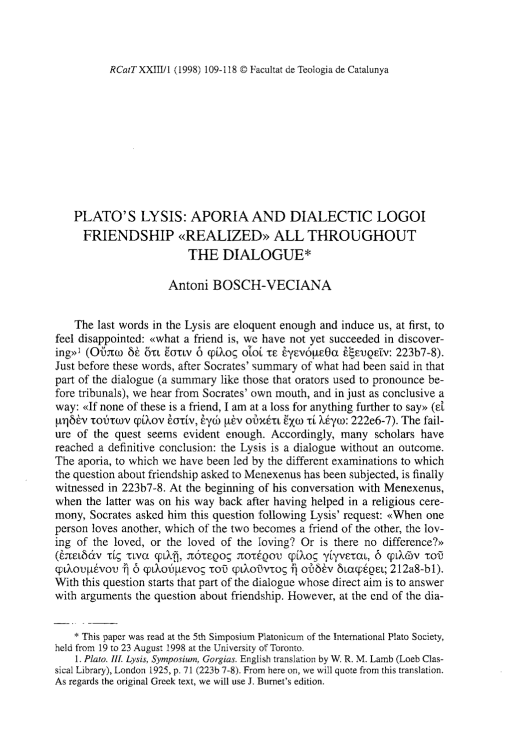 PLATO's LYSIS: APORIA and DIALECTIC LOGOI FRIENDSHIP «REALIZED» ALL THROUGHOUT the DIALOGUE* Antoni BOSCH-VECIANA