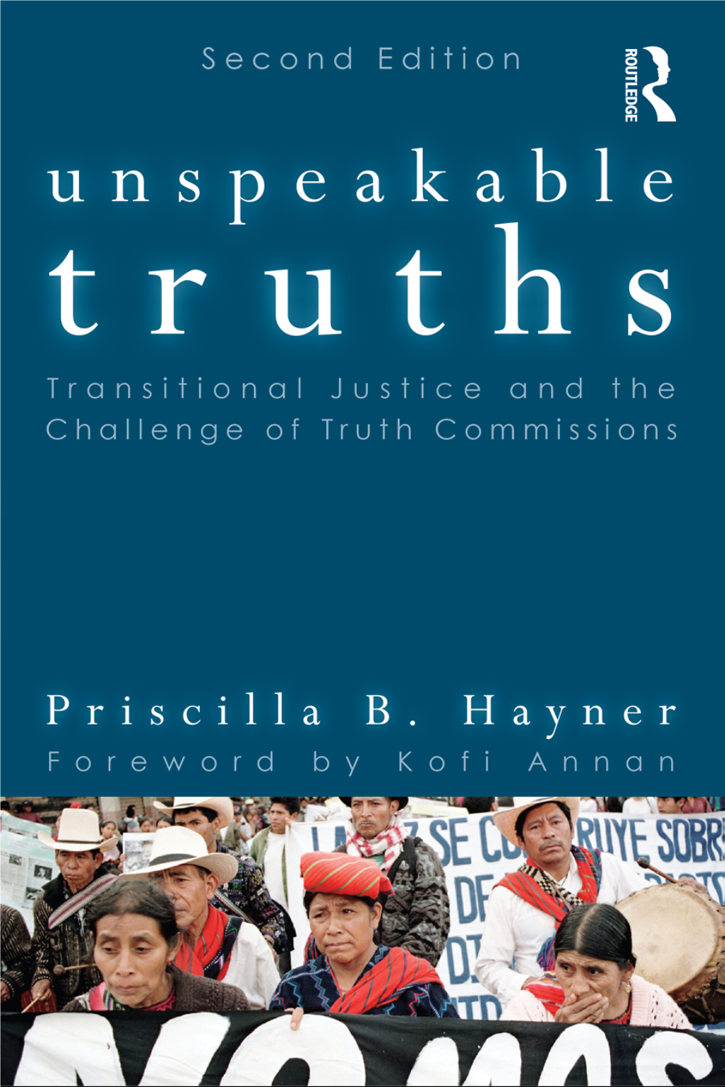 Unspeakable Truths: Transitional Justice and the Challenge of Truth