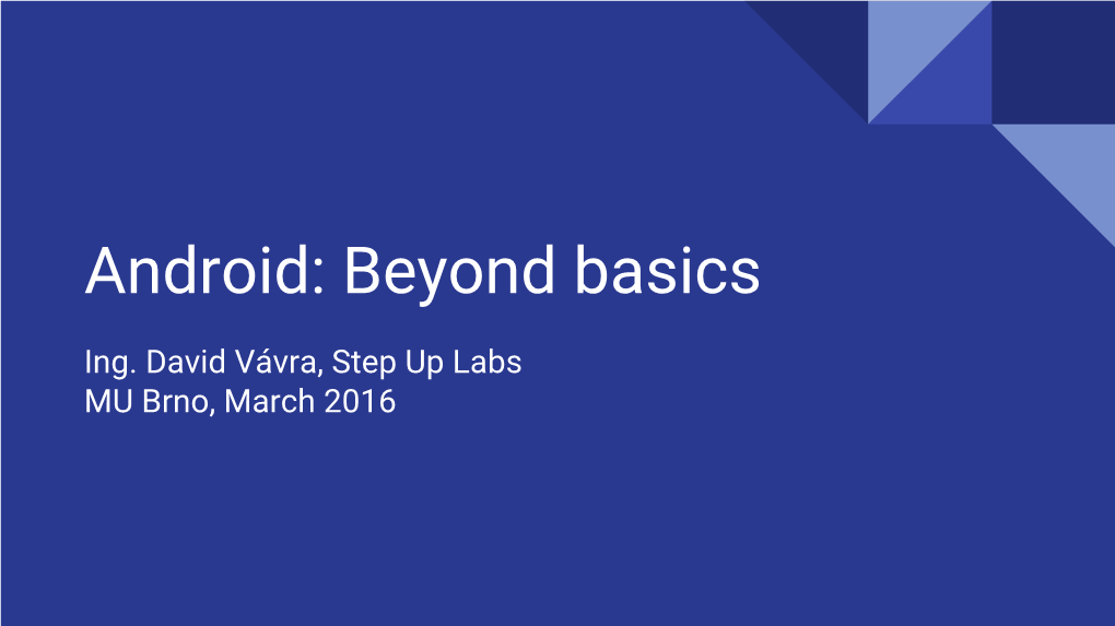 Android: Beyond Basics