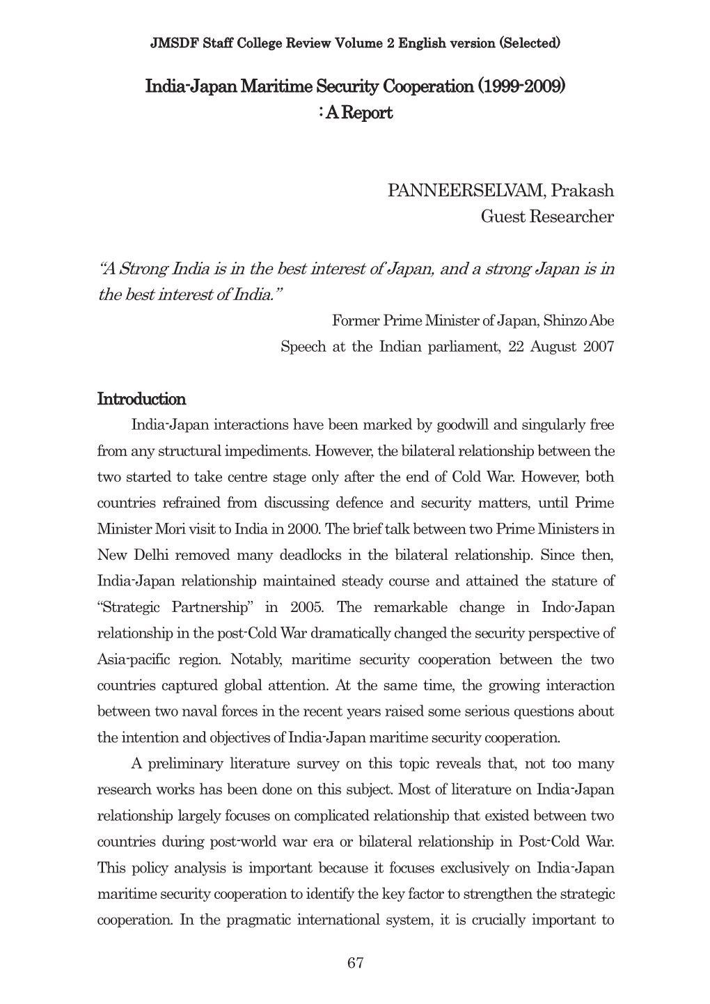 India-Japan Maritime Security Cooperation (1999-2009) : a Report PANNEERSELVAM, Prakash Guest Researcher “A Strong India Is I