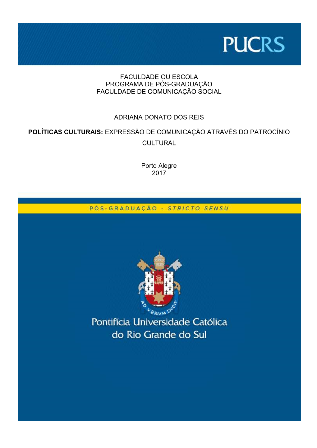 Faculdade Ou Escola Programa De Pós -Graduação Faculdade De Comunicação Social