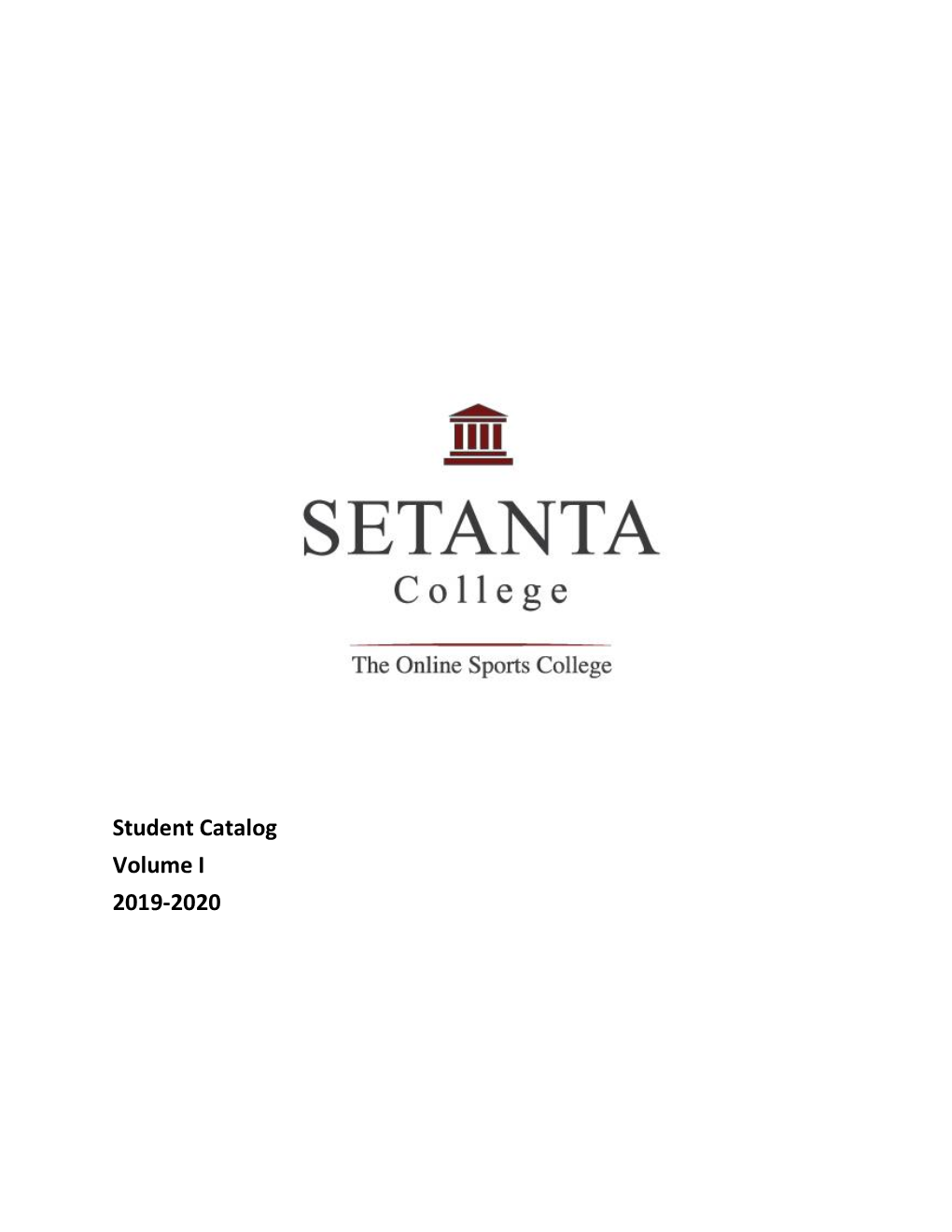Student Catalog Volume I 2019-2020 2019 - 2020 Setanta College Catalog Page | 2