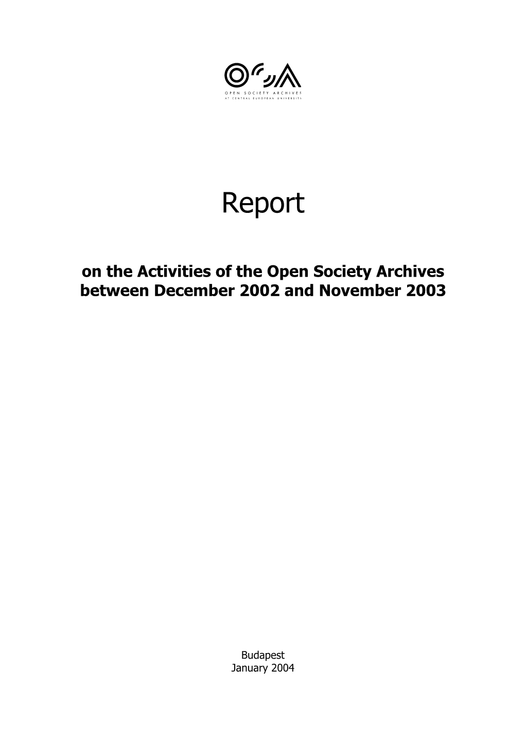 Report on the Activities of the Open Society Archives Between October