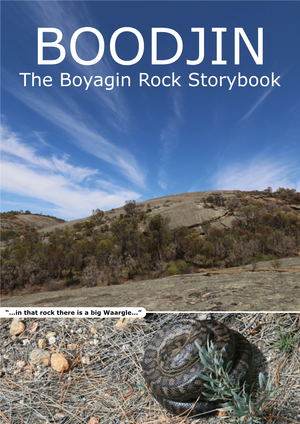 Boodjin: the Boyagin Rock Storybook, Wheatbelt Natural Resource Management Incorporated, Northam Protect Boyagin and Its Amazing Biodiversity