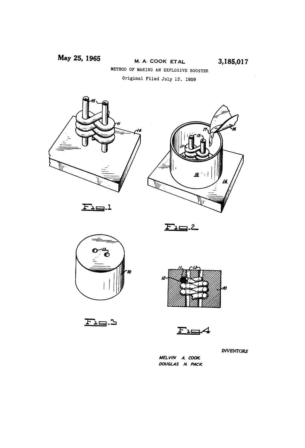 May 25, 1965 M. A. COOK ETAL 3,185,017 METHOD of MAKING an EXPLOSIVE BOOSTER Original Filed July 13, 1959